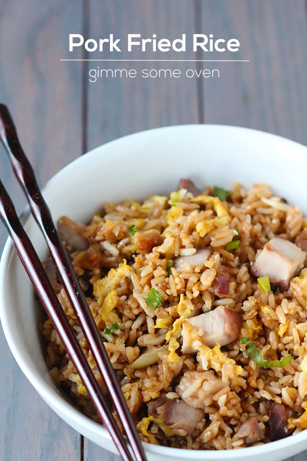 Pork Fried Rice | Gimme Some Oven