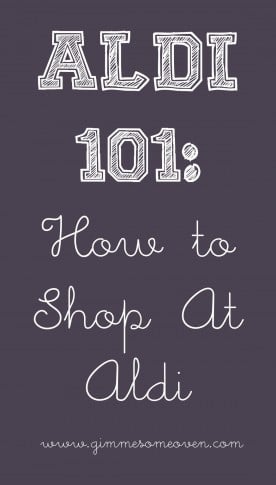 ALDI 101: How To Shop At Aldi | gimmesomeoven.com