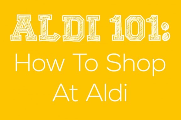 ALDI 101: How To Shop At Aldi | gimmesomeoven.com