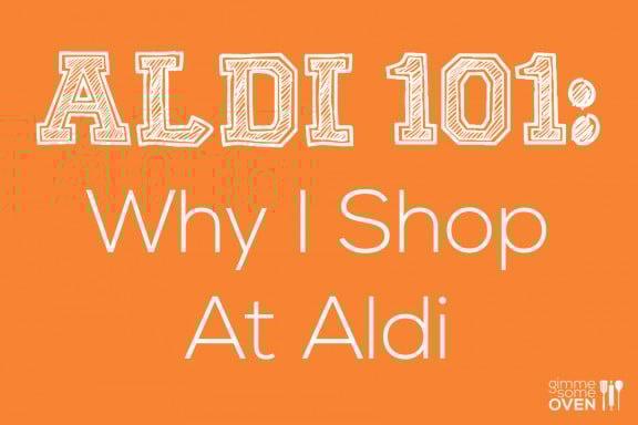 ALDI 101: A 3-Part Series On Shopping At Aldi | gimmesomeoven.com