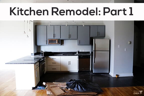 Kitchen Remodel: Part 1 | gimmesomeoven.com