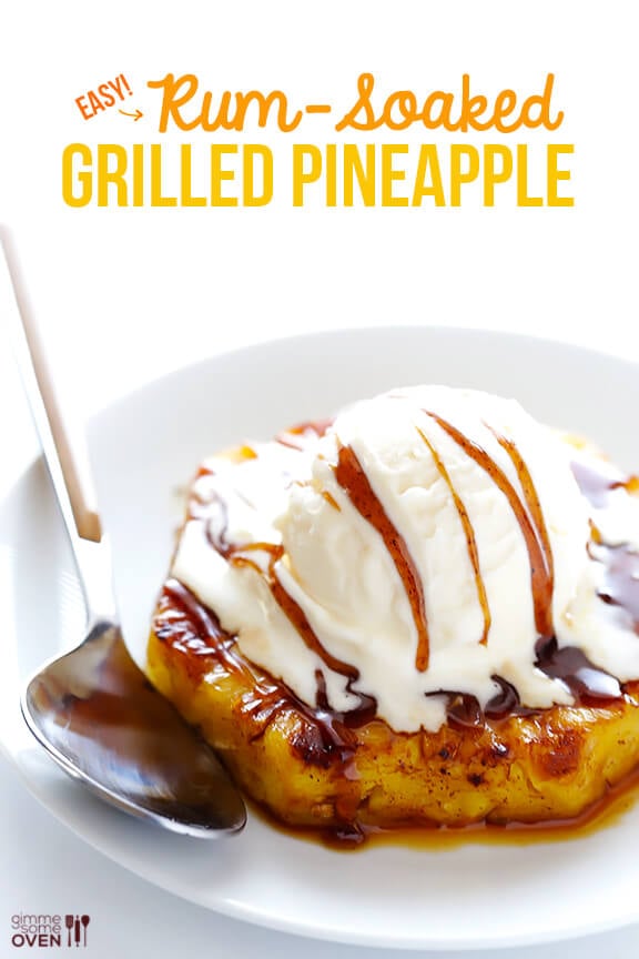 Easy Rum-Soaked Grilled Pineapple -- this is a flameless and delicious take on "pineapple foster", and it's a definite crowd-pleaser! | gimmesomeoven.com #dessert