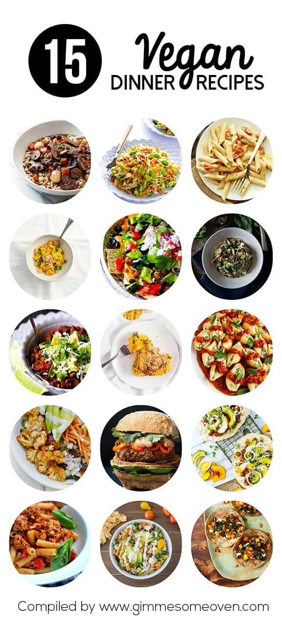 15 Vegan Dinner Recipes | gimmesomeoven.com