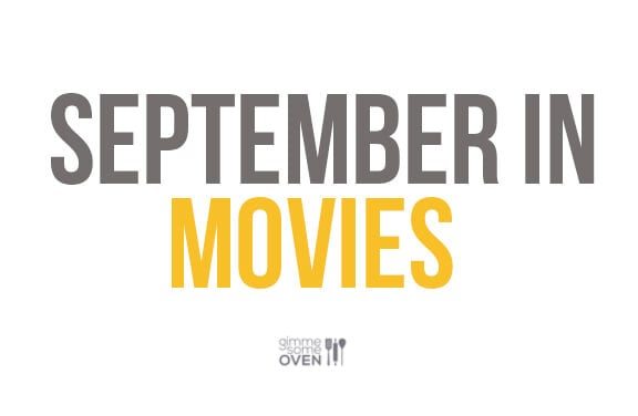 September In Movies | gimmesomeoven.com/life