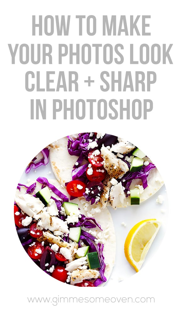 How To Make Photos Look Clear and Sharp in Photoshop | gimmesomeoven.com #tutorial #photography