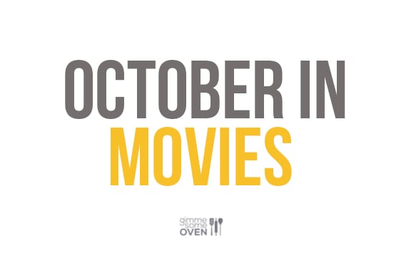 October In Movies | gimmesomeoven.com/life