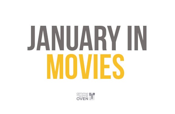 January In Movies | gimmesomeoven.com