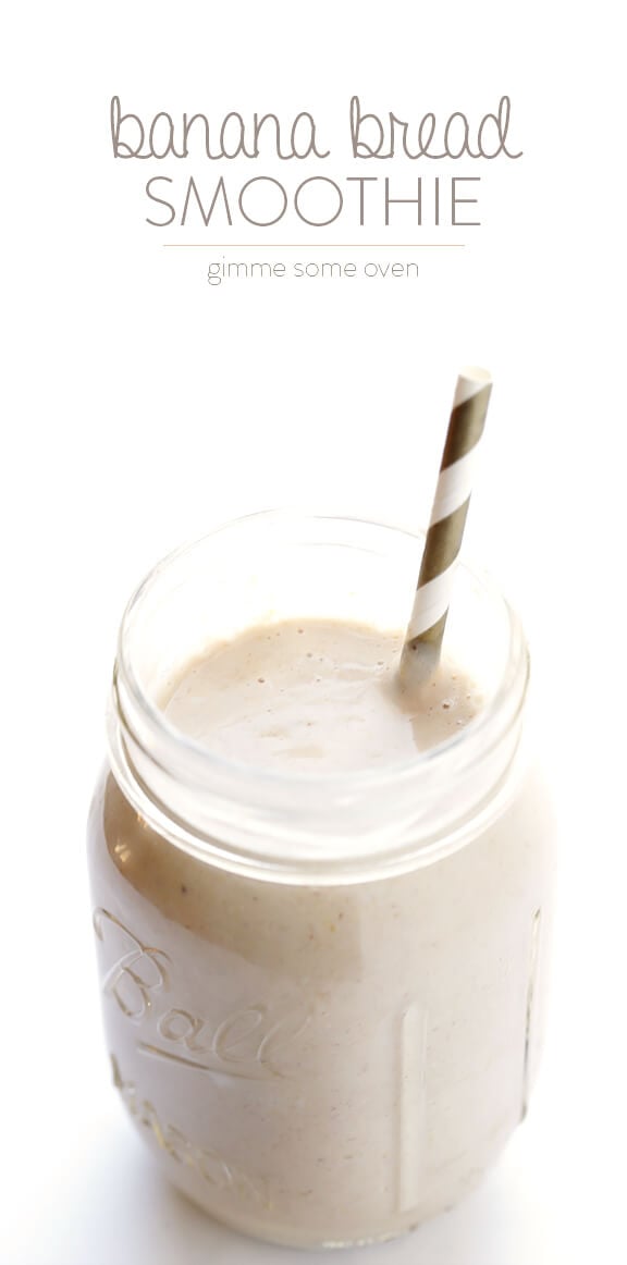 Banana Bread Smoothie -- quick and easy, protein-packed, and tastes just like the bread that inspired it! | gimmesomeoven.com