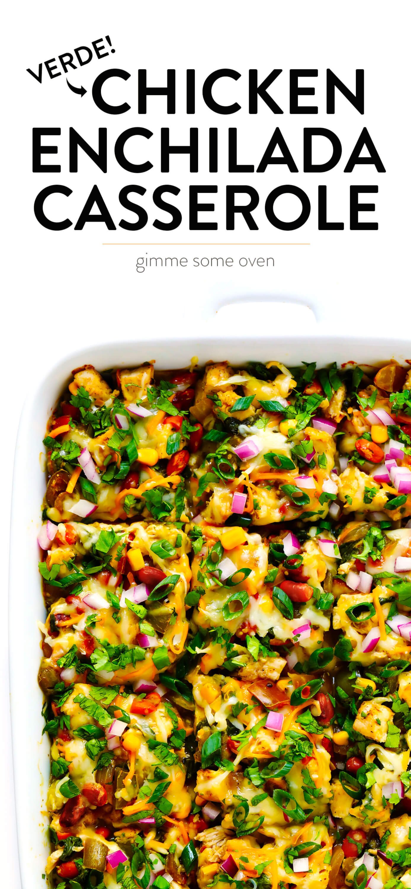 Chicken Enchiladas Verdes Casserole from Gimme Some Oven