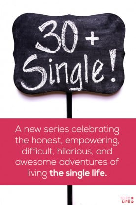 Single at 30 | gimmesomelife.com