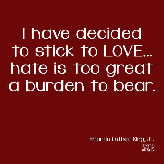 Stick to Love #MartinLutherKingJr #quote | gimmesomereads.com