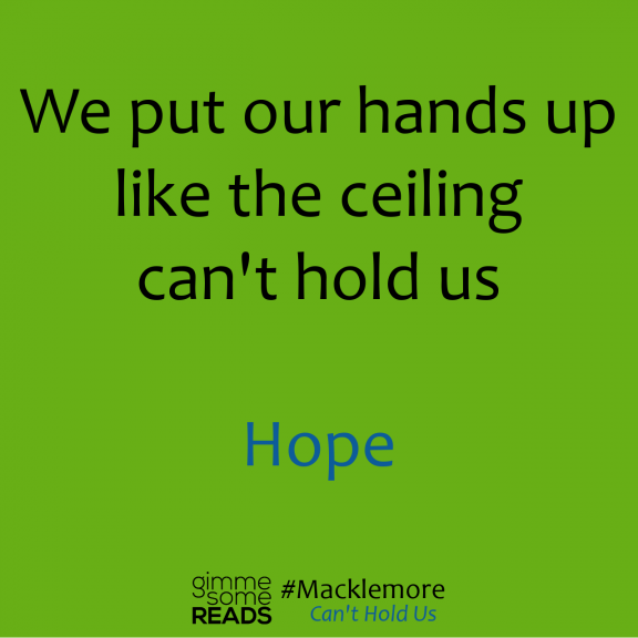 Macklemore: Can't Hold Us | gimmesomereads.com #quote