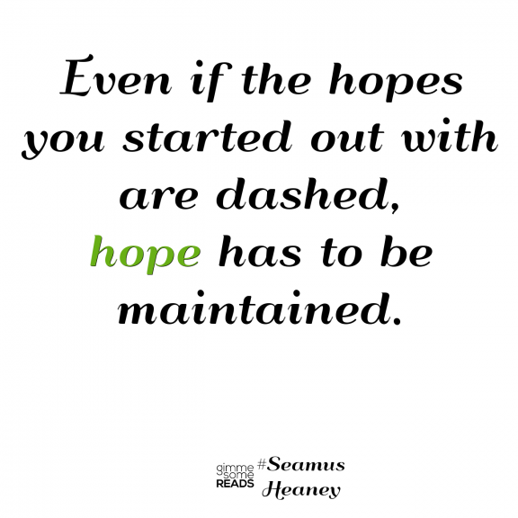 Hope maintained #SeamusHeaney #quote | gimmesomereads.com