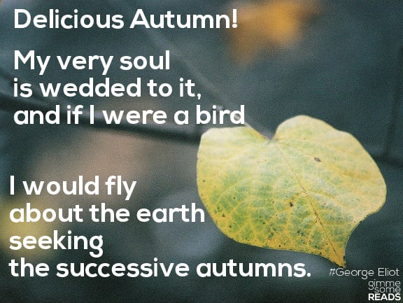 Autumn #GeorgeEliot | gimmesomereads.com #quote