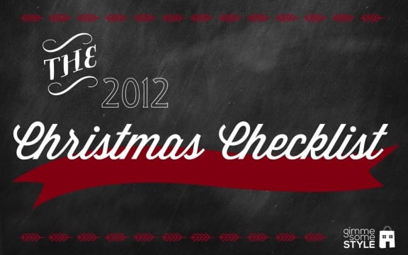 2012 Christmas Checklist | www.gimmesomestyleblog.com