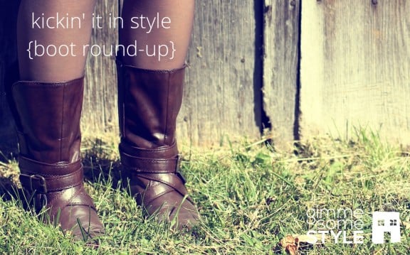 Kickin' it in Style: Boot Round-Up | www.gimmesomestyleblog.com